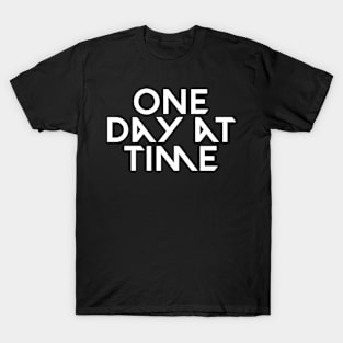 One day at time T-Shirt